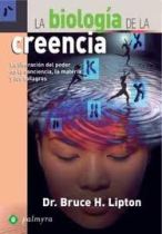 La biología de la creencia (Bruce H. Lipton)