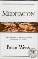 Meditación - Cómo dejar atrás las tensiones y el estrés y alcanzar la paz interior (Originalmente en inglés, "Meditation: Achieving Inner Peace and Tranquility In Your Life", de Brian Weiss) Meditación - Cómo dejar atrás las tensiones y el estrés y alcanzar la paz interior (Originalmente en inglés, "Meditation: Achieving Inner Peace and Tranquility In Your Life", de Brian Weiss)