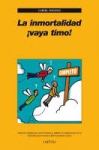 La inmortalidad vaya timo (Gabriel Andrade)